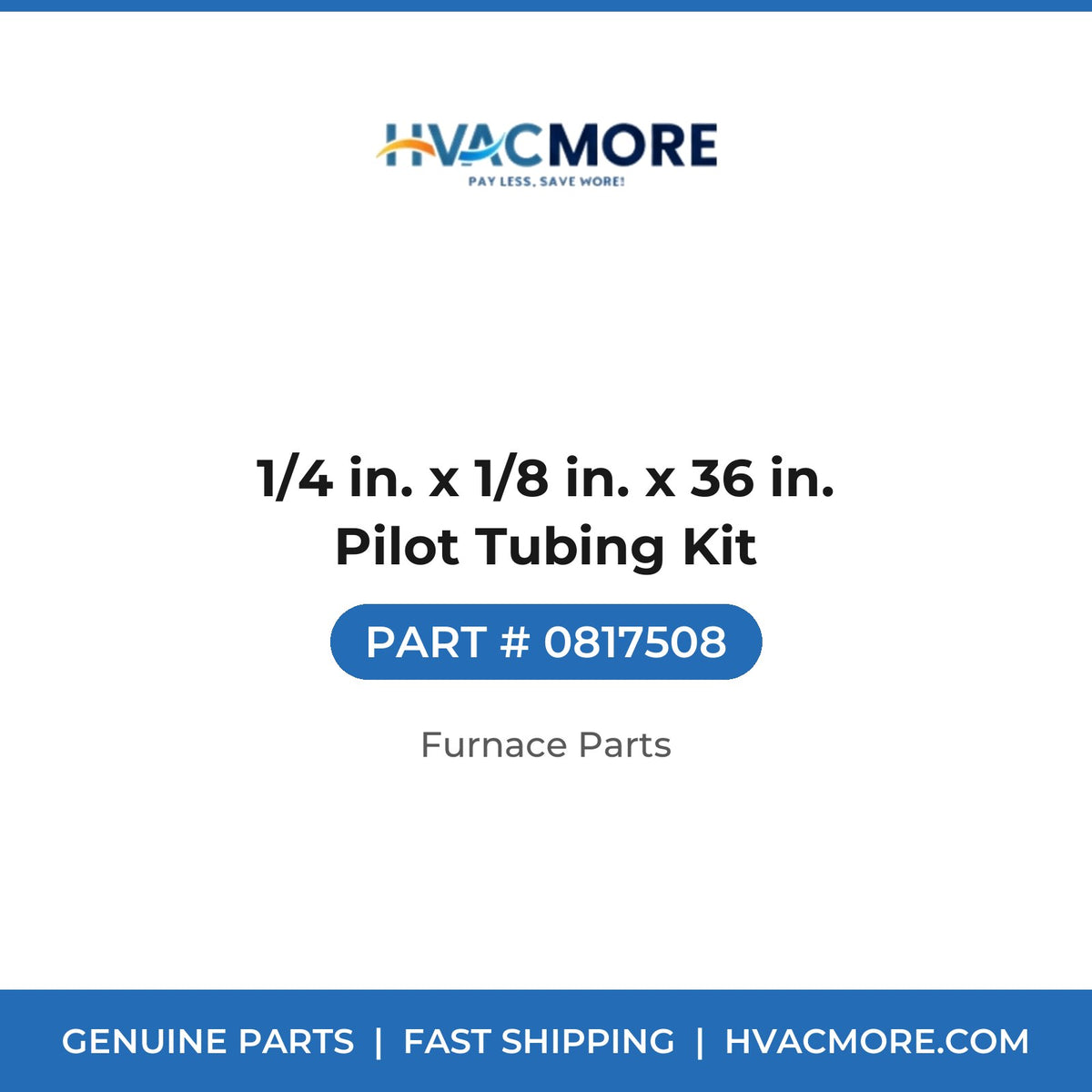 1/4 in. x 1/8 in. x 36 in. Pilot Tubing Kit - 0817508