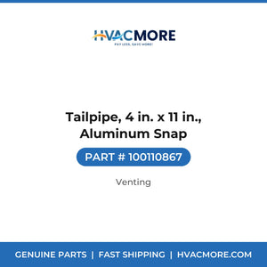 Tailpipe, 4 in. x 11 in., Aluminum Snap - 100110867