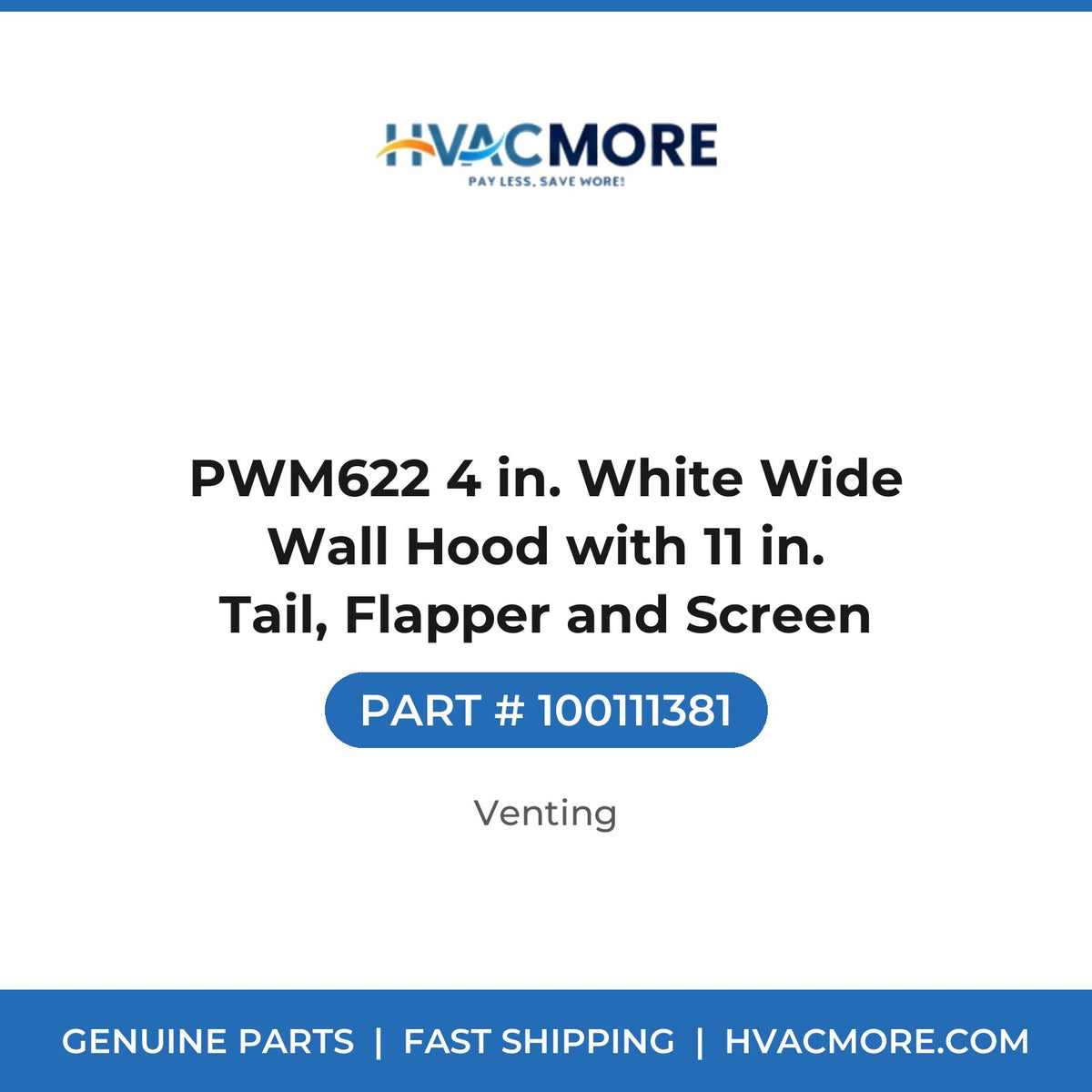 PWM622 4 in. White Wide Wall Hood with 11 in. Tail, Flapper and Screen - 100111381