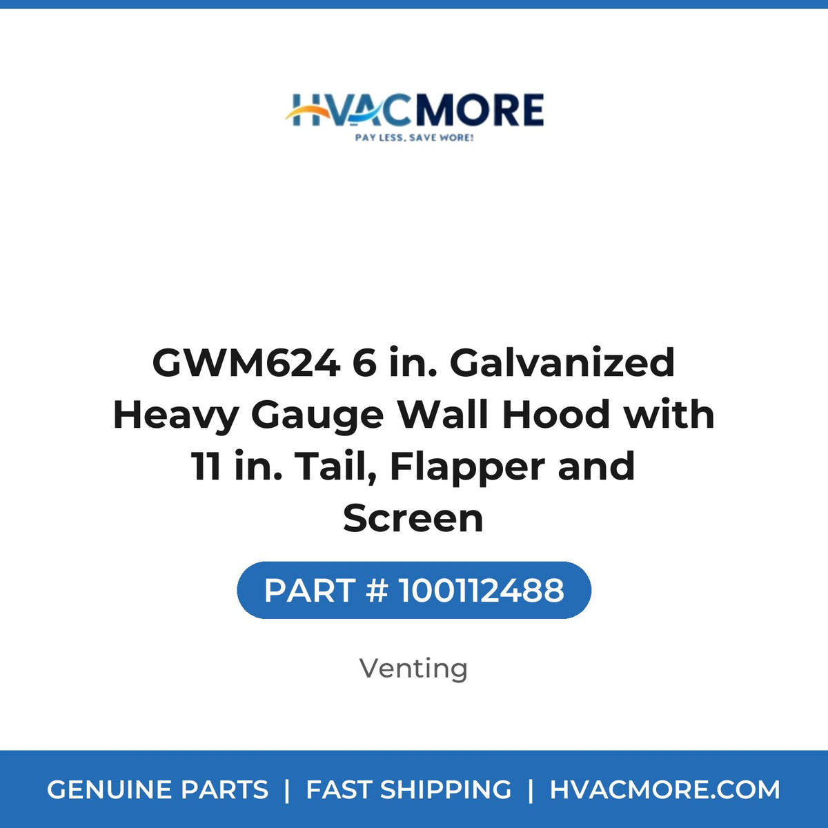 GWM624 6 in. Galvanized Heavy Gauge Wall Hood with 11 in. Tail, Flapper and Screen - 100112488