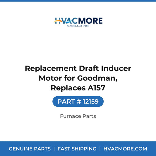 Replacement Draft Inducer Motor for Goodman, Replaces A157 - 12159