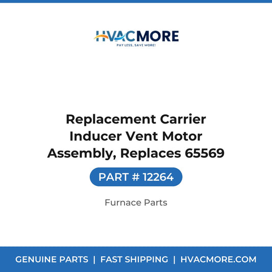 Replacement Carrier Inducer Vent Motor Assembly, Replaces 65569 - 12264