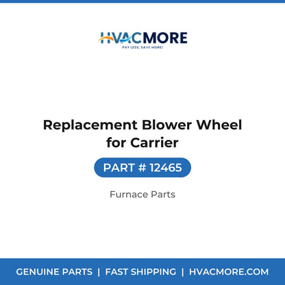Replacement Blower Wheel for Carrier - 12465