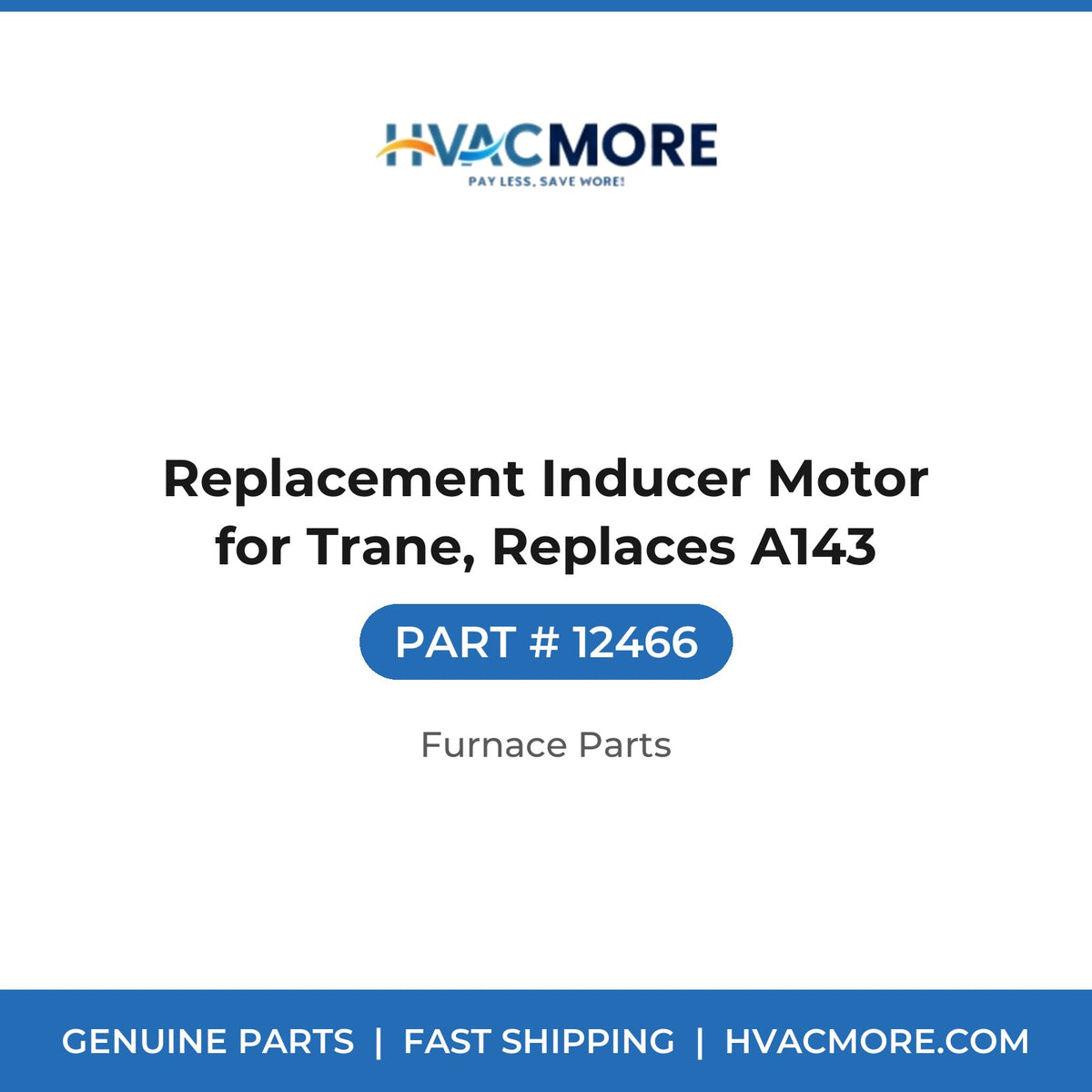 Replacement Inducer Motor for Trane, Replaces A143 - 12466