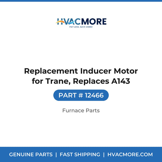 Replacement Inducer Motor for Trane, Replaces A143 - 12466