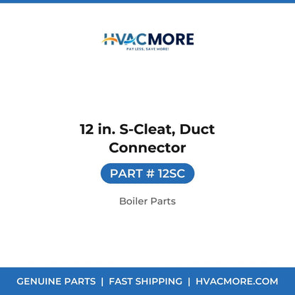 12 in. S-Cleat, Duct Connector - 12SC
