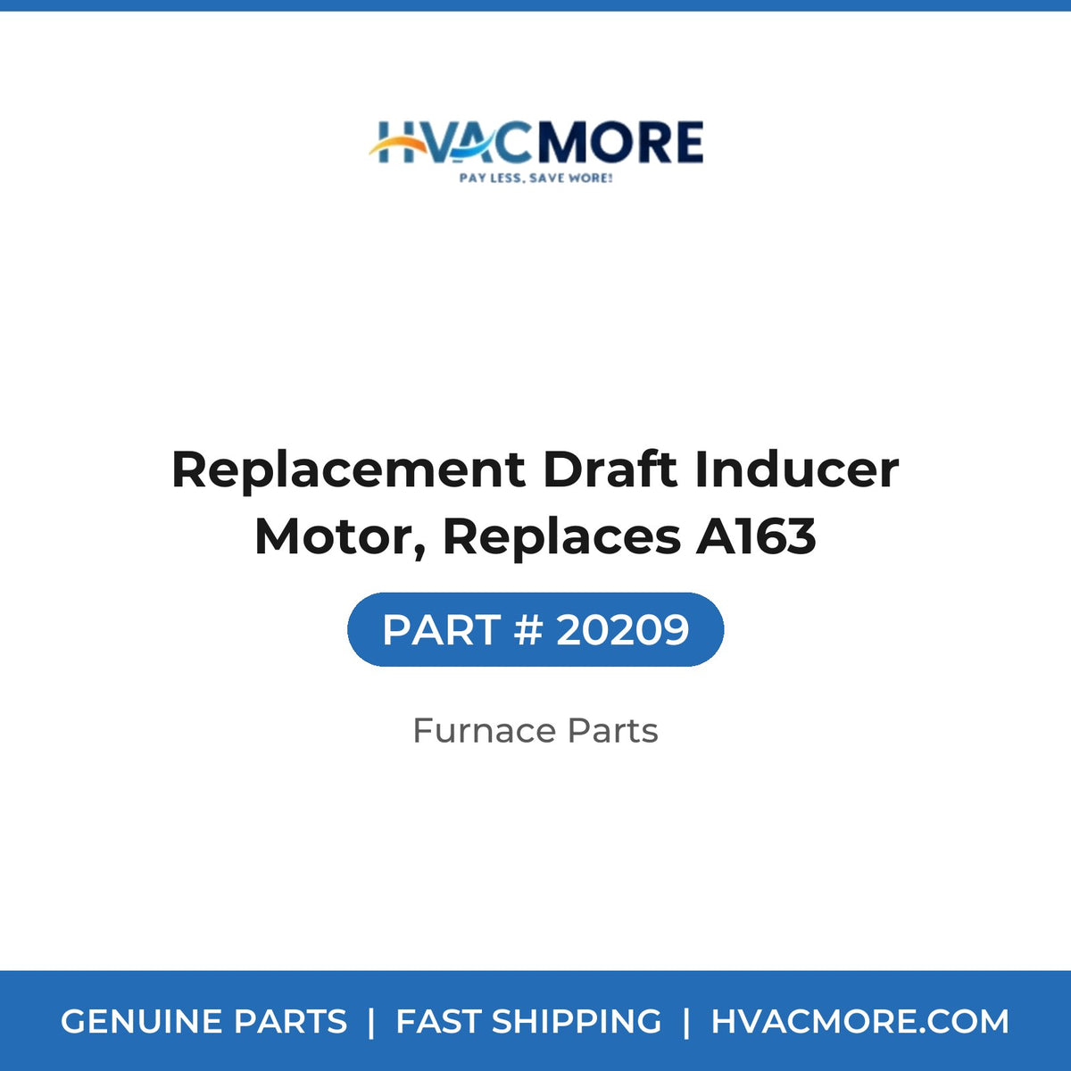 Replacement Draft Inducer Motor, Replaces A163 - 20209