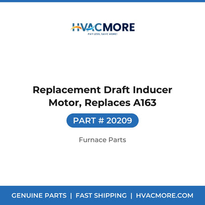 Replacement Draft Inducer Motor, Replaces A163 - 20209