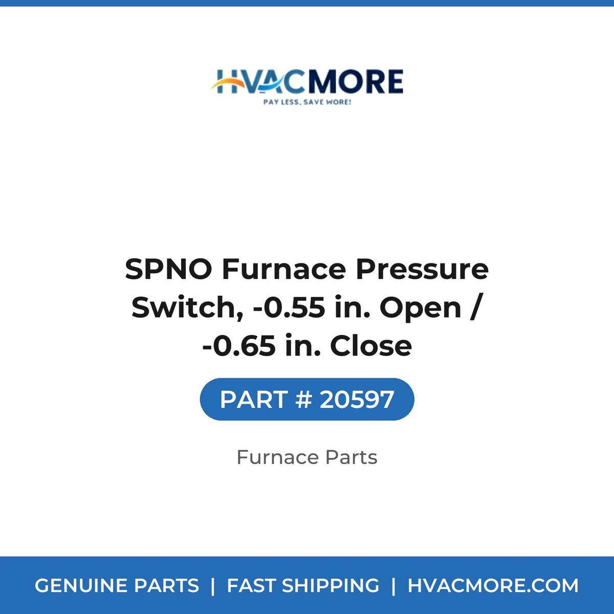 SPNO Furnace Pressure Switch, -0.55 in. Open / -0.65 in. Close - 20597