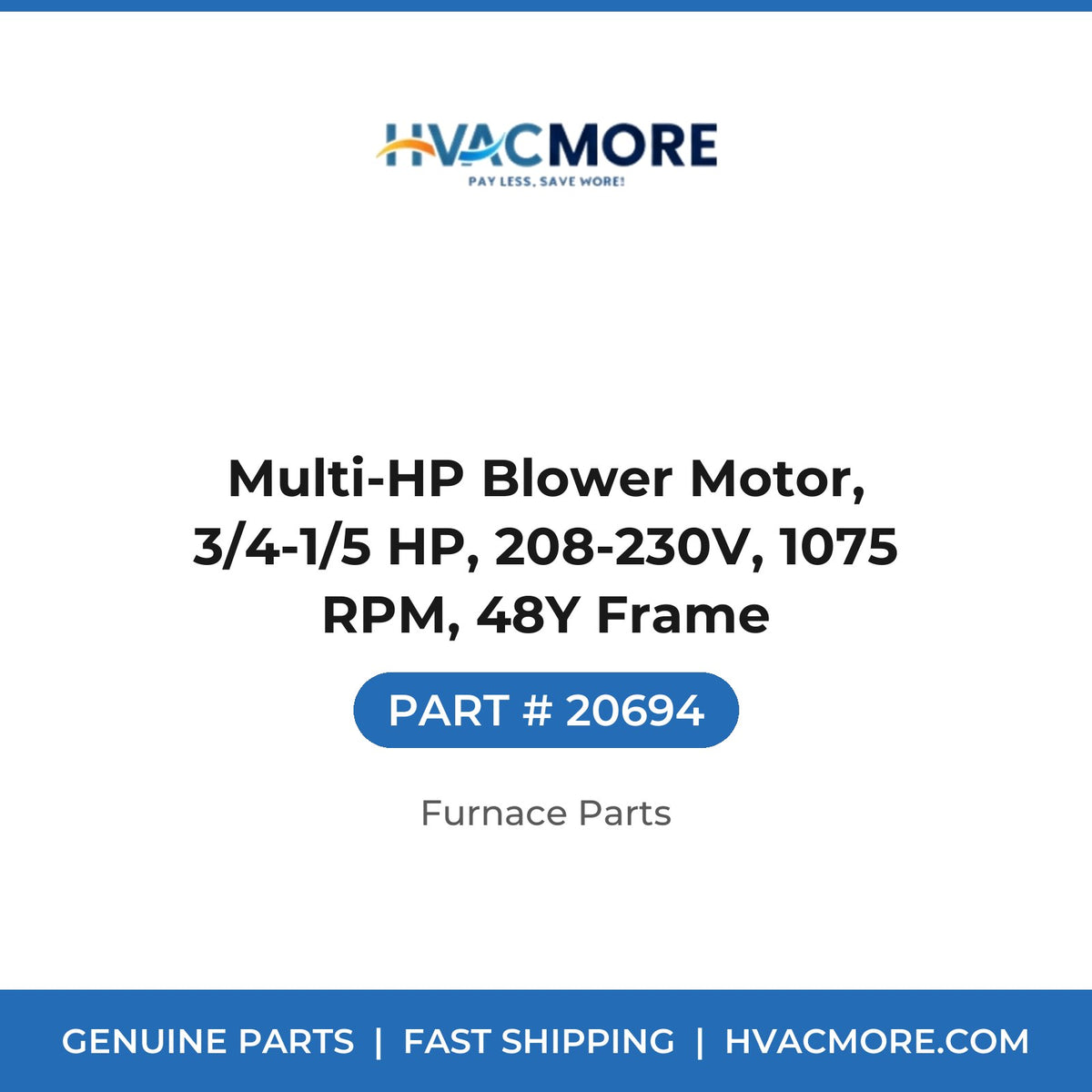 Multi-HP Blower Motor, 3/4-1/5 HP, 208-230V, 1075 RPM, 48Y Frame - 20694
