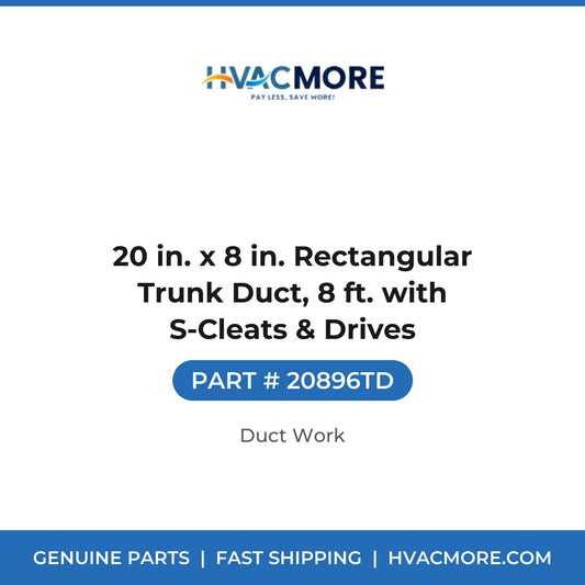 20 in. x 8 in. Rectangular Trunk Duct, 8 ft. with S-Cleats & Drives - 20896TD