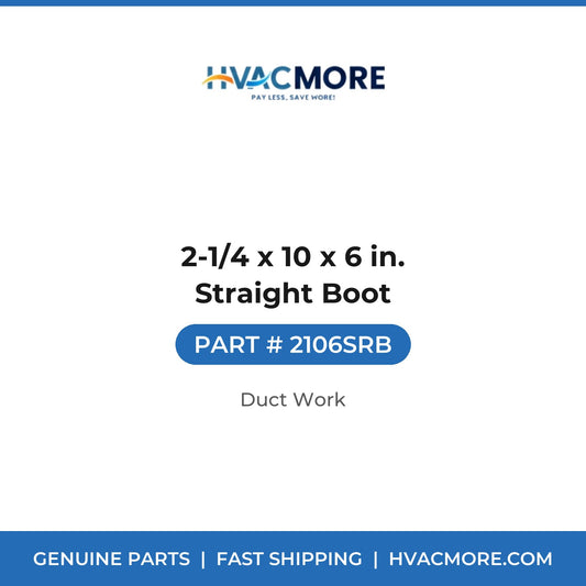2-1/4 x 10 x 6 in. Straight Boot - 2106SRB