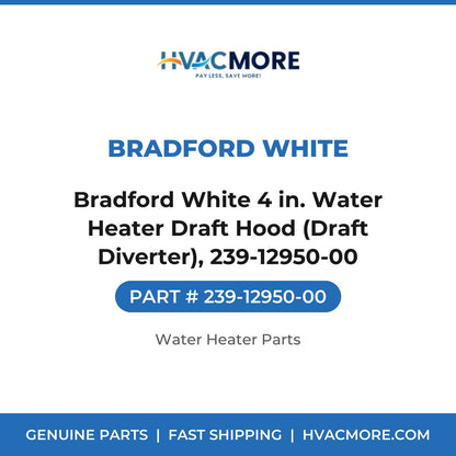 Bradford White 4 in. Water Heater Draft Hood (Draft Diverter), 239-12950-00 - 239-12950-00