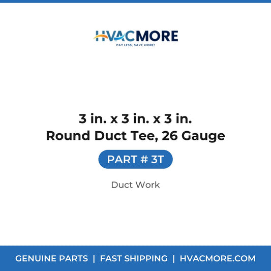 3 in. x 3 in. x 3 in. Round Duct Tee, 26 Gauge - 3T