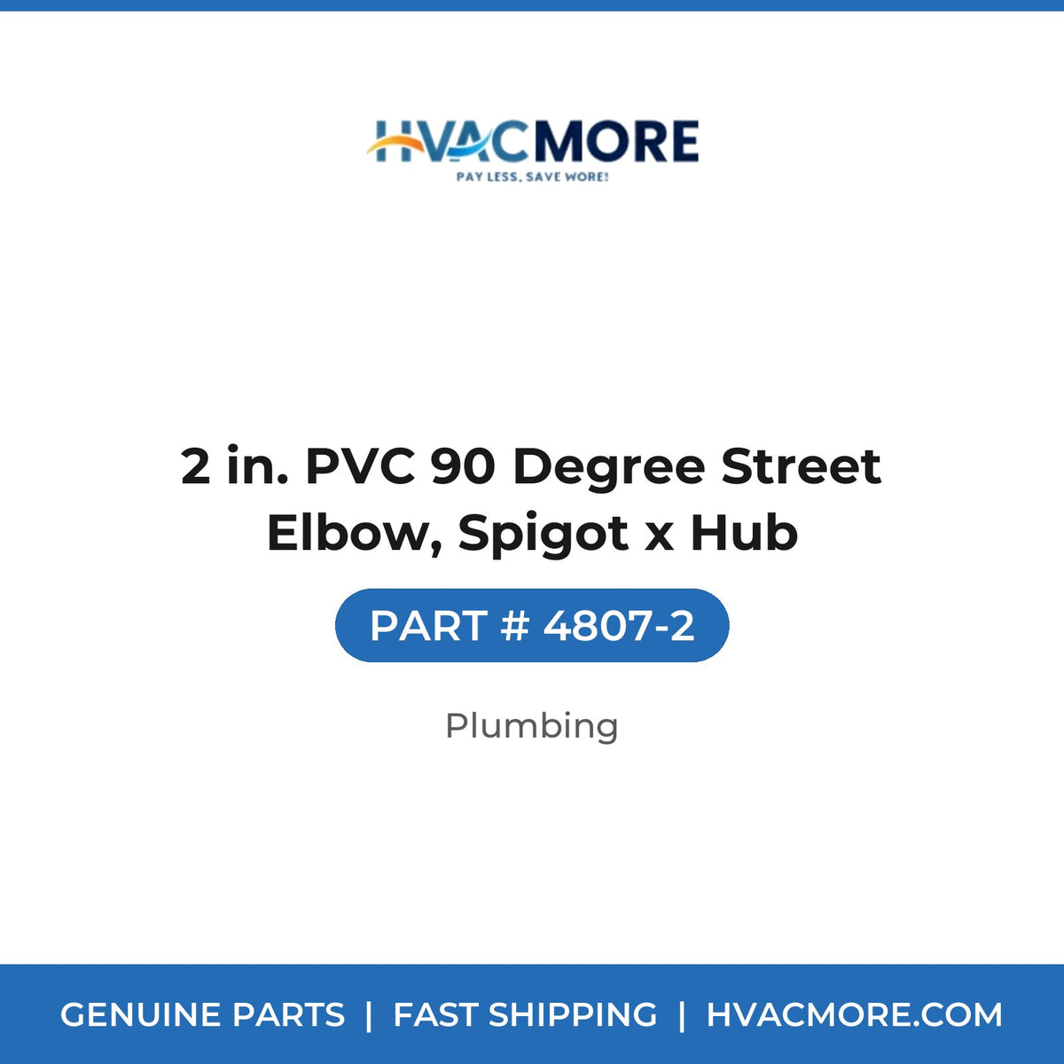 2 in. PVC 90 Degree Street Elbow, Spigot x Hub - 4807-2