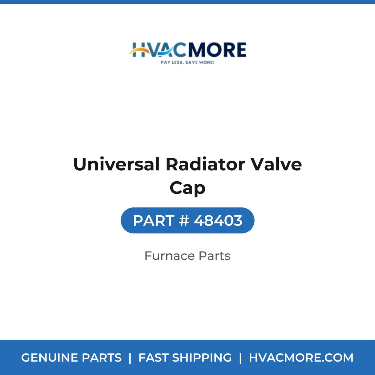 Universal Radiator Valve Cap - 48403