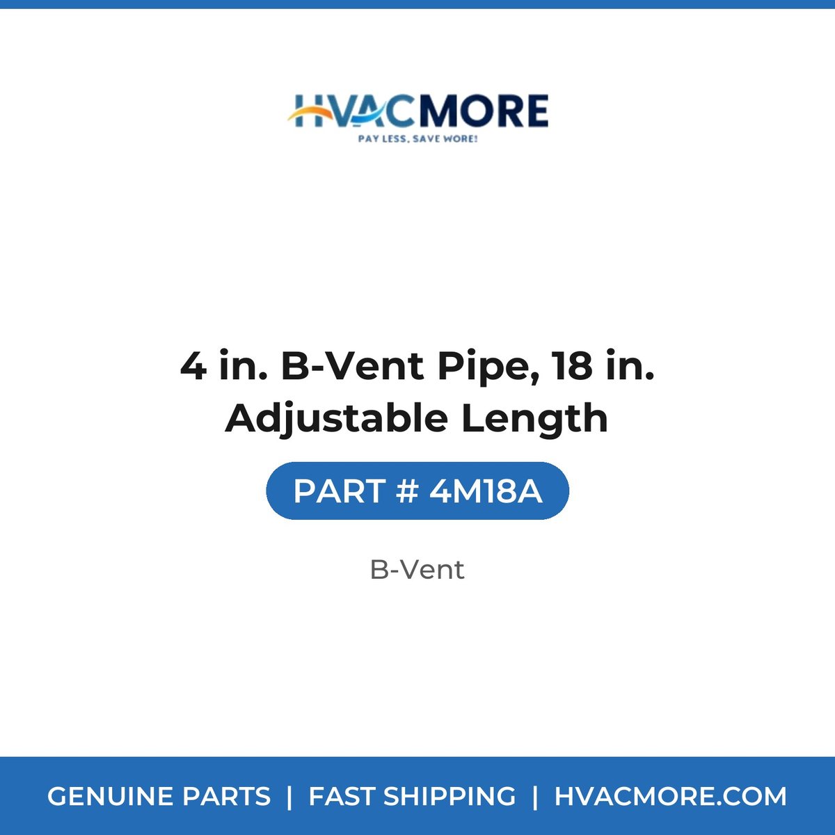 4 in. B-Vent Pipe, 18 in. Adjustable Length - 4M18A