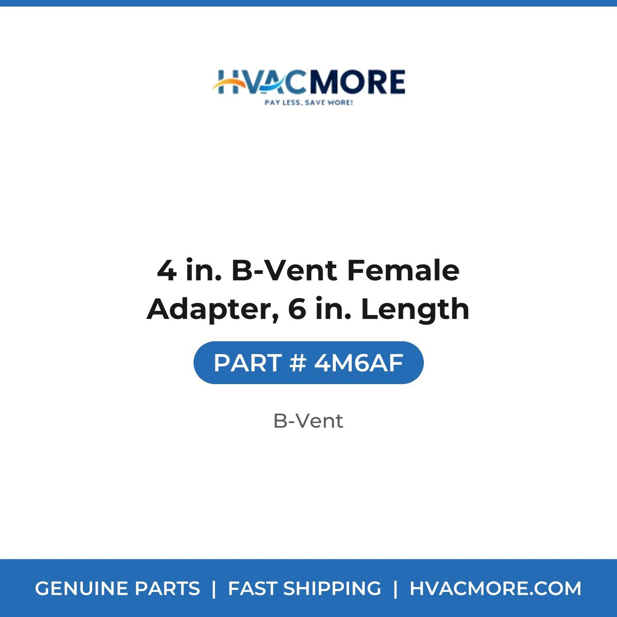 4 in. B-Vent Female Adapter, 6 in. Length - 4M6AF
