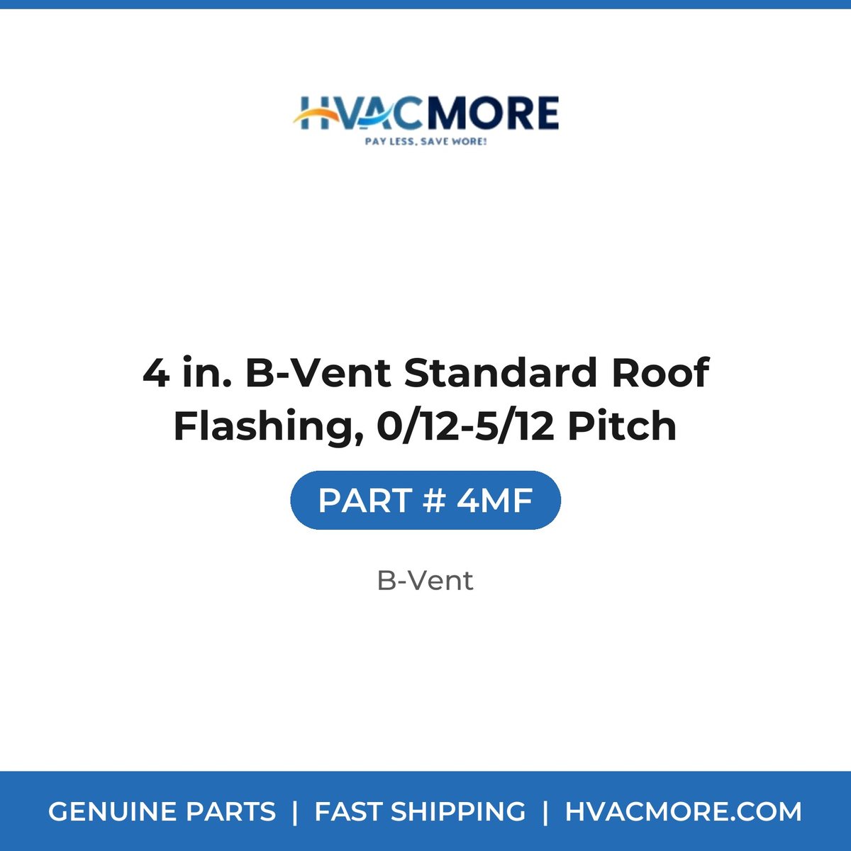 4 in. B-Vent Standard Roof Flashing, 0/12-5/12 Pitch - 4MF