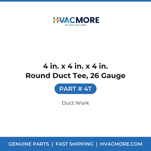 4 in. x 4 in. x 4 in. Round Duct Tee, 26 Gauge - 4T