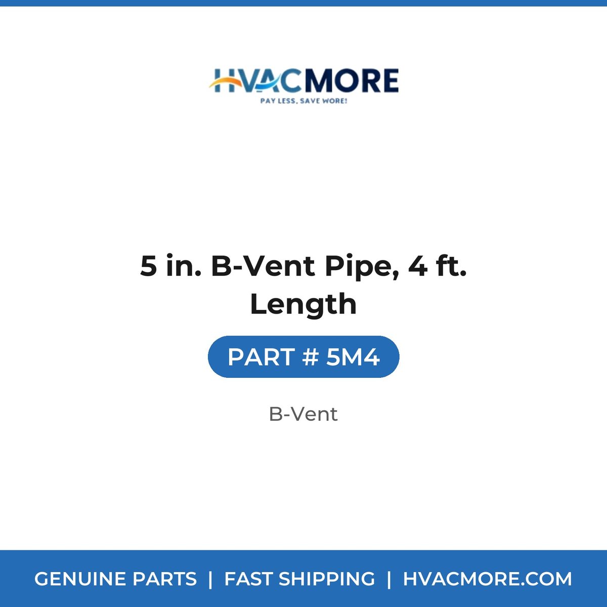 5 in. B-Vent Pipe, 4 ft. Length - 5M4