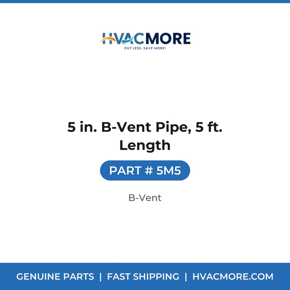 5 in. B-Vent Pipe, 5 ft. Length - 5M5