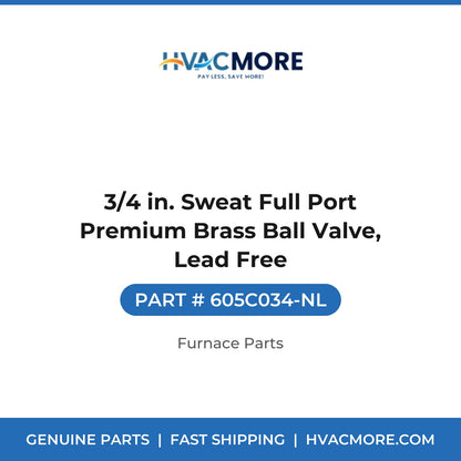 3/4 in. Sweat Full Port Premium Brass Ball Valve, Lead Free - 605C034-NL