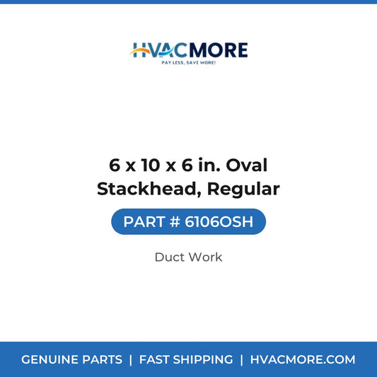 6 x 10 x 6 in. Oval Stackhead, Regular - 6106OSH