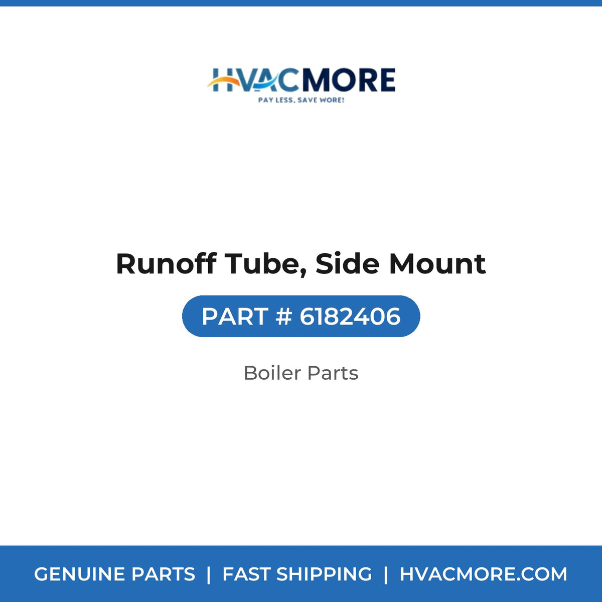 Runoff Tube, Side Mount - 6182406