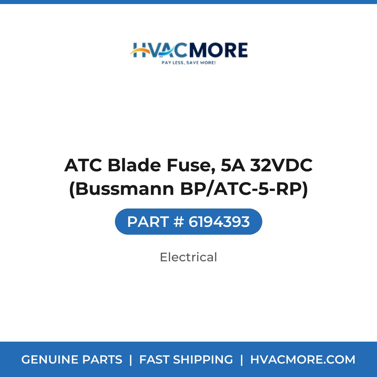ATC Blade Fuse, 5A 32VDC (Bussmann BP/ATC-5-RP) - 6194393
