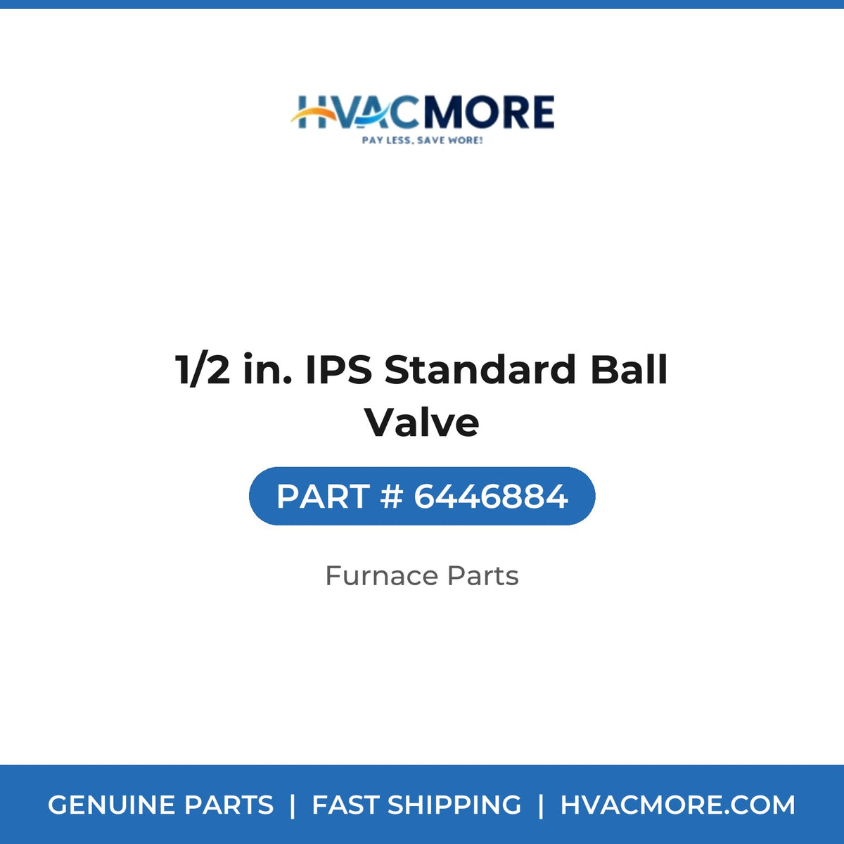 1/2 in. IPS Standard Ball Valve - 6446884