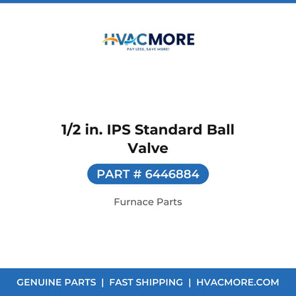 1/2 in. IPS Standard Ball Valve - 6446884