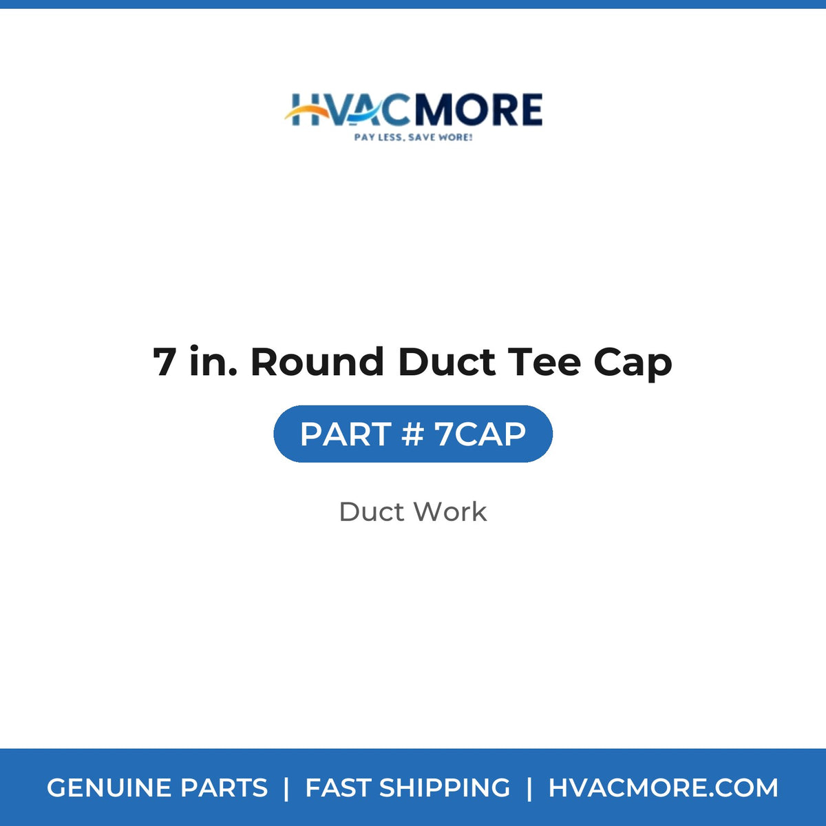 7 in. Round Duct Tee Cap - 7CAP
