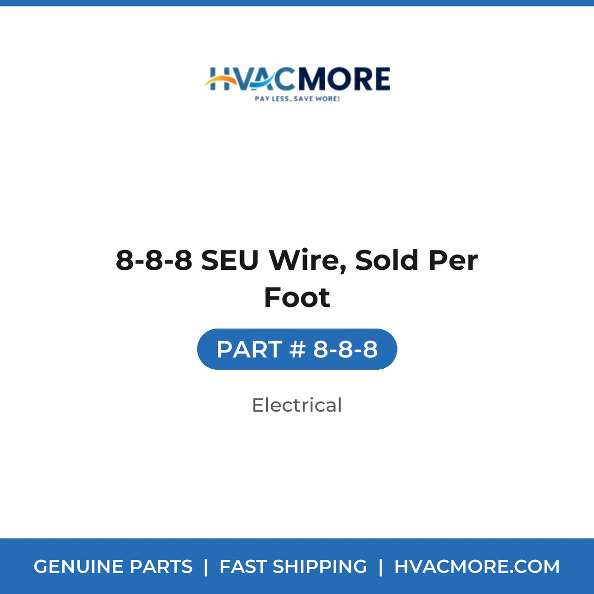 8-8-8 SEU Wire, Sold Per Foot - 8-8-8