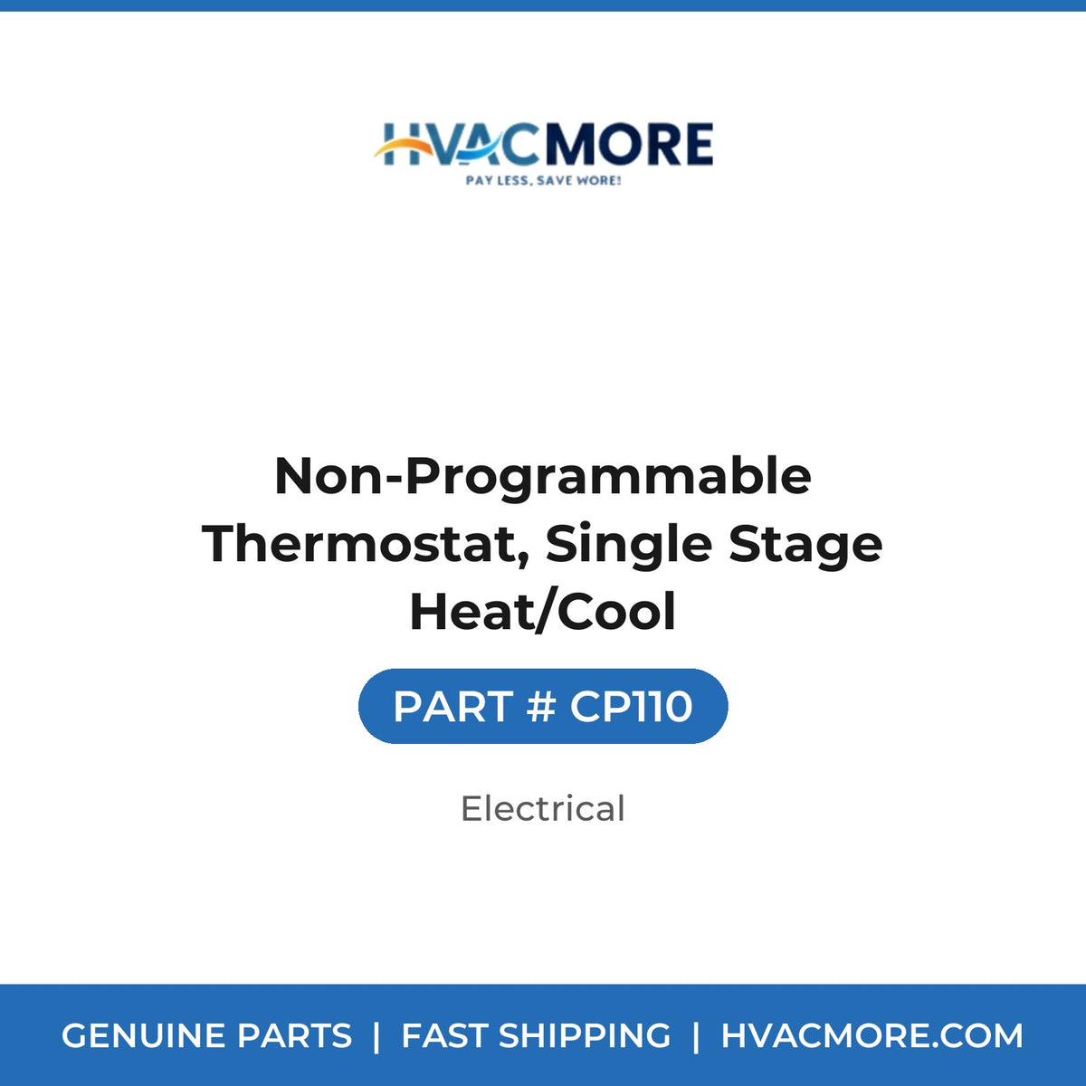 Non-Programmable Thermostat, Single Stage Heat/Cool - CP110
