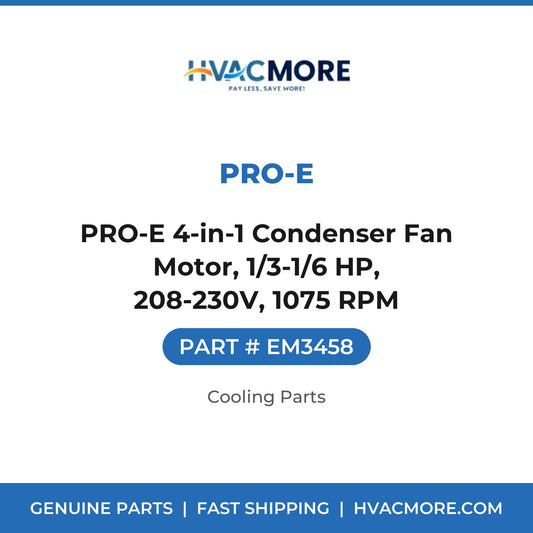 PRO-E 4-in-1 Condenser Fan Motor, 1/3-1/6 HP, 208-230V, 1075 RPM - EM3458