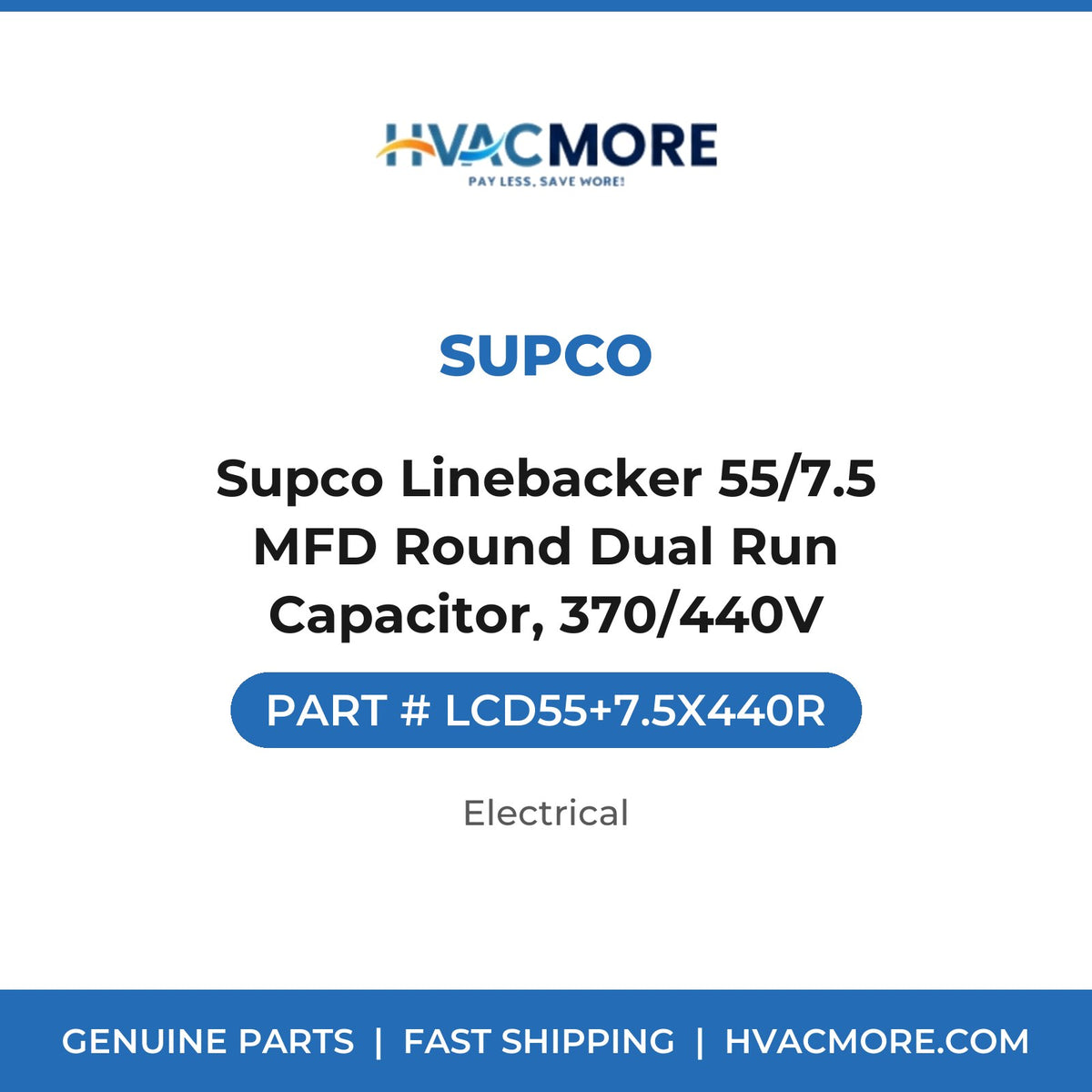 Supco Linebacker 55/7.5 MFD Round Dual Run Capacitor, 370/440V - LCD55+7.5X440R