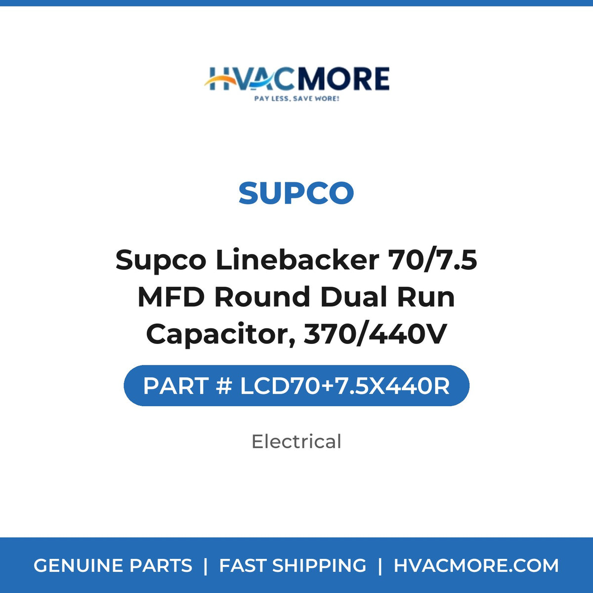 Supco Linebacker 70/7.5 MFD Round Dual Run Capacitor, 370/440V - LCD70+7.5X440R