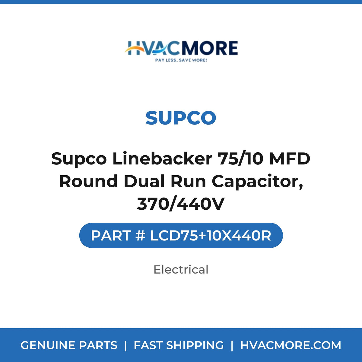 Supco Linebacker 75/10 MFD Round Dual Run Capacitor, 370/440V - LCD75+10X440R