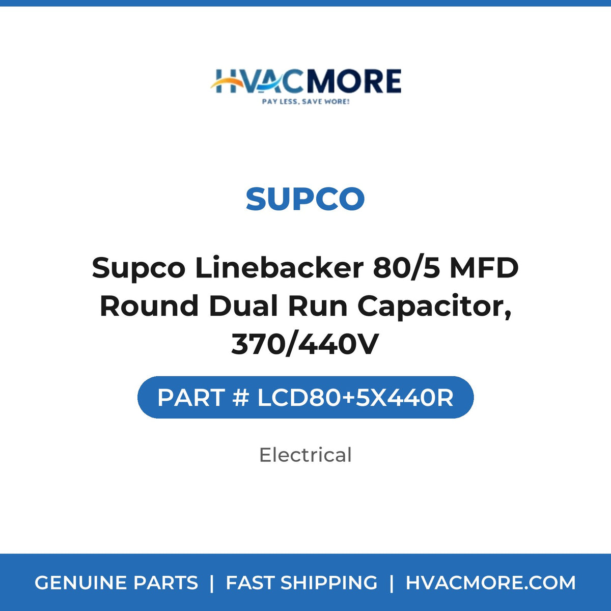 Supco Linebacker 80/5 MFD Round Dual Run Capacitor, 370/440V - LCD80+5X440R