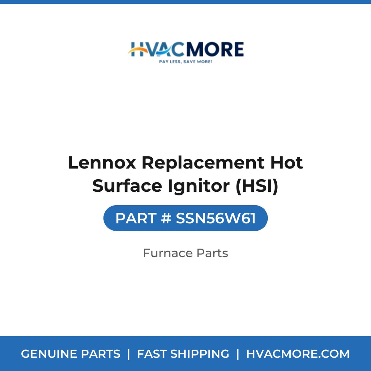 Lennox Replacement Hot Surface Ignitor (HSI) - SSN56W61