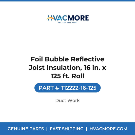Foil Bubble Reflective Joist Insulation, 16 in. x 125 ft. Roll - T12222-16-125