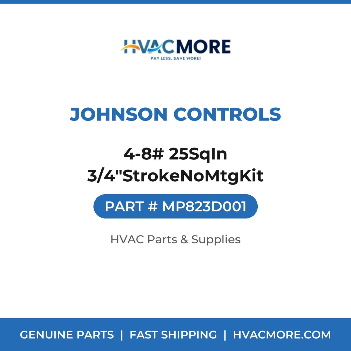 Johnson Controls 4-8# 25SqIn 3/4"StrokeNoMtgKit MP823D001