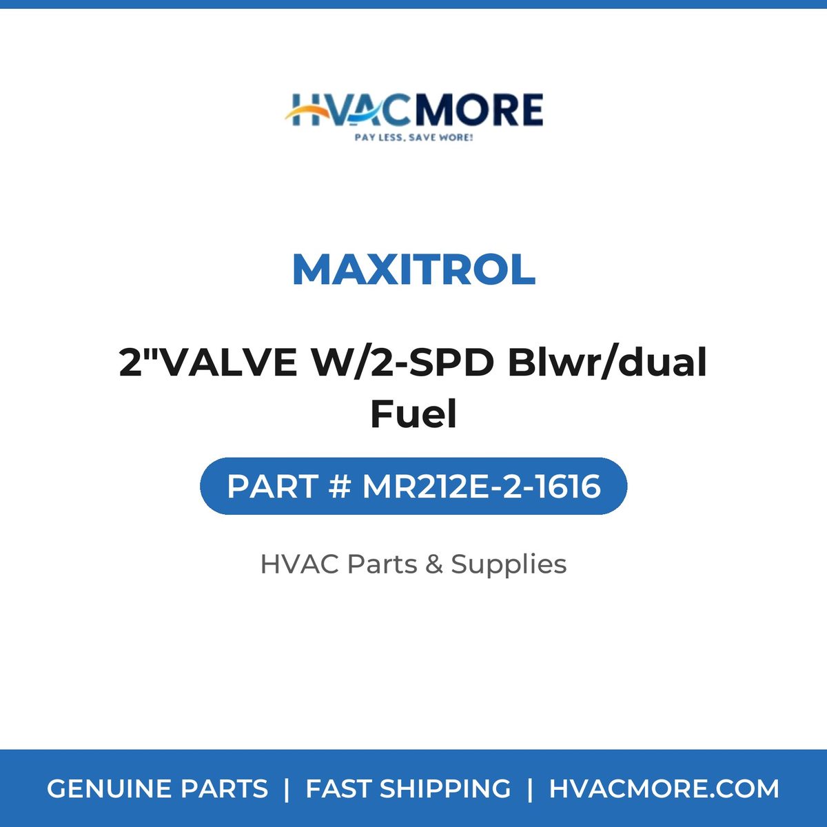Maxitrol 2"VALVE W/2-SPD Blwr/dual Fuel MR212E-2-1616