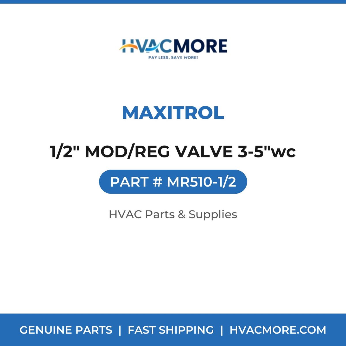 Maxitrol 1/2" MOD/REG VALVE 3-5"wc MR510-1/2