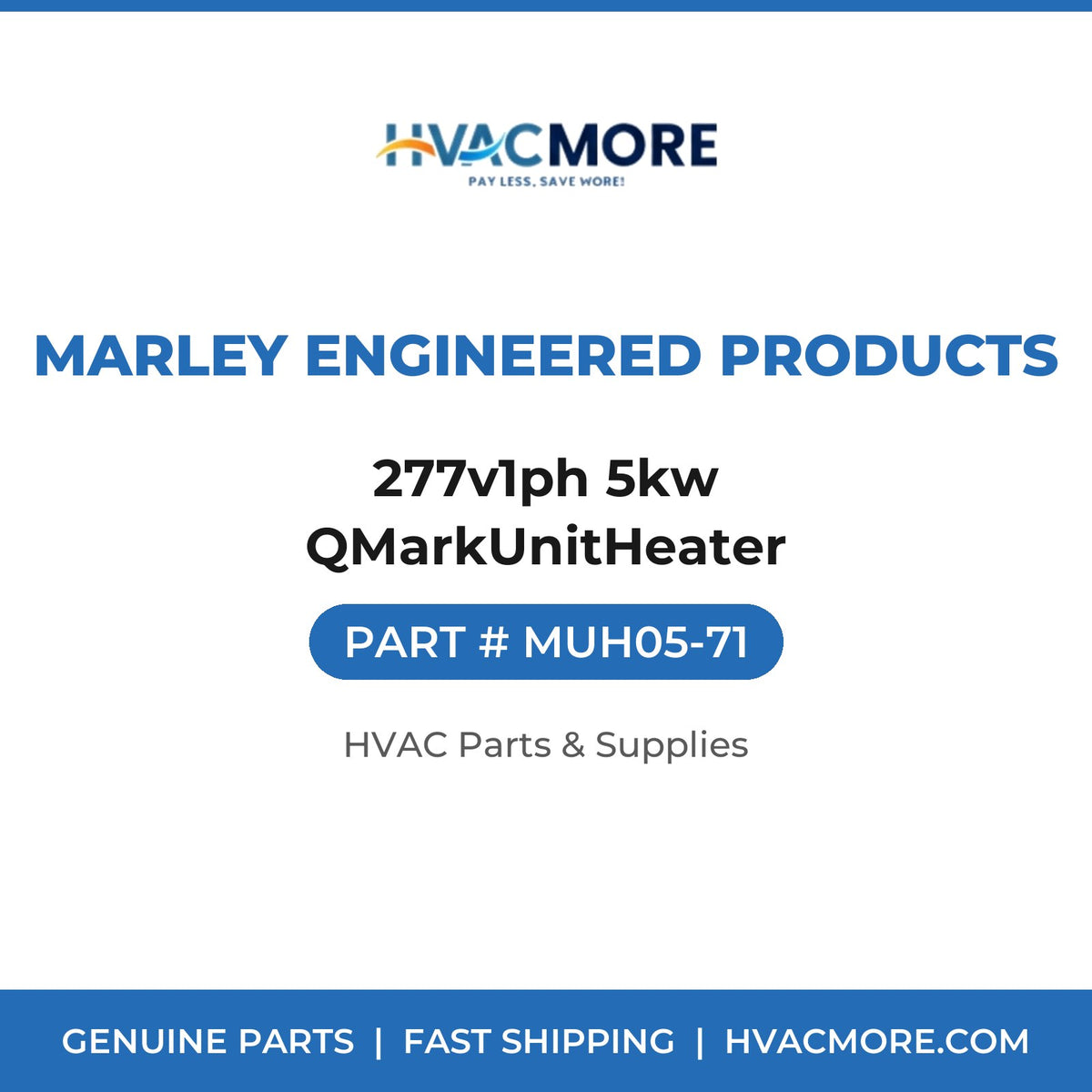 Marley Engineered Products 277v1ph 5kw QMarkUnitHeater MUH05-71