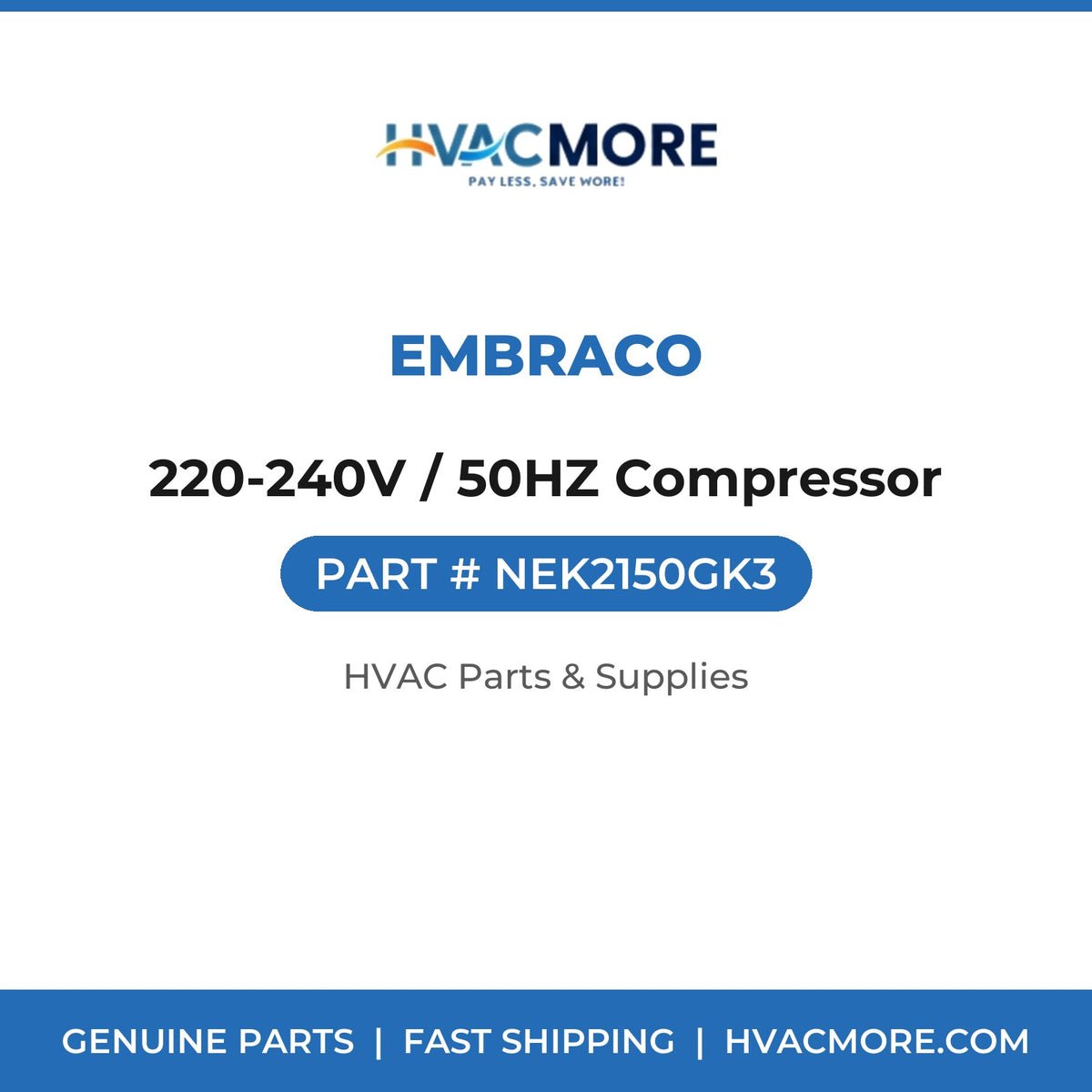 Embraco 220-240V / 50HZ Compressor NEK2150GK3
