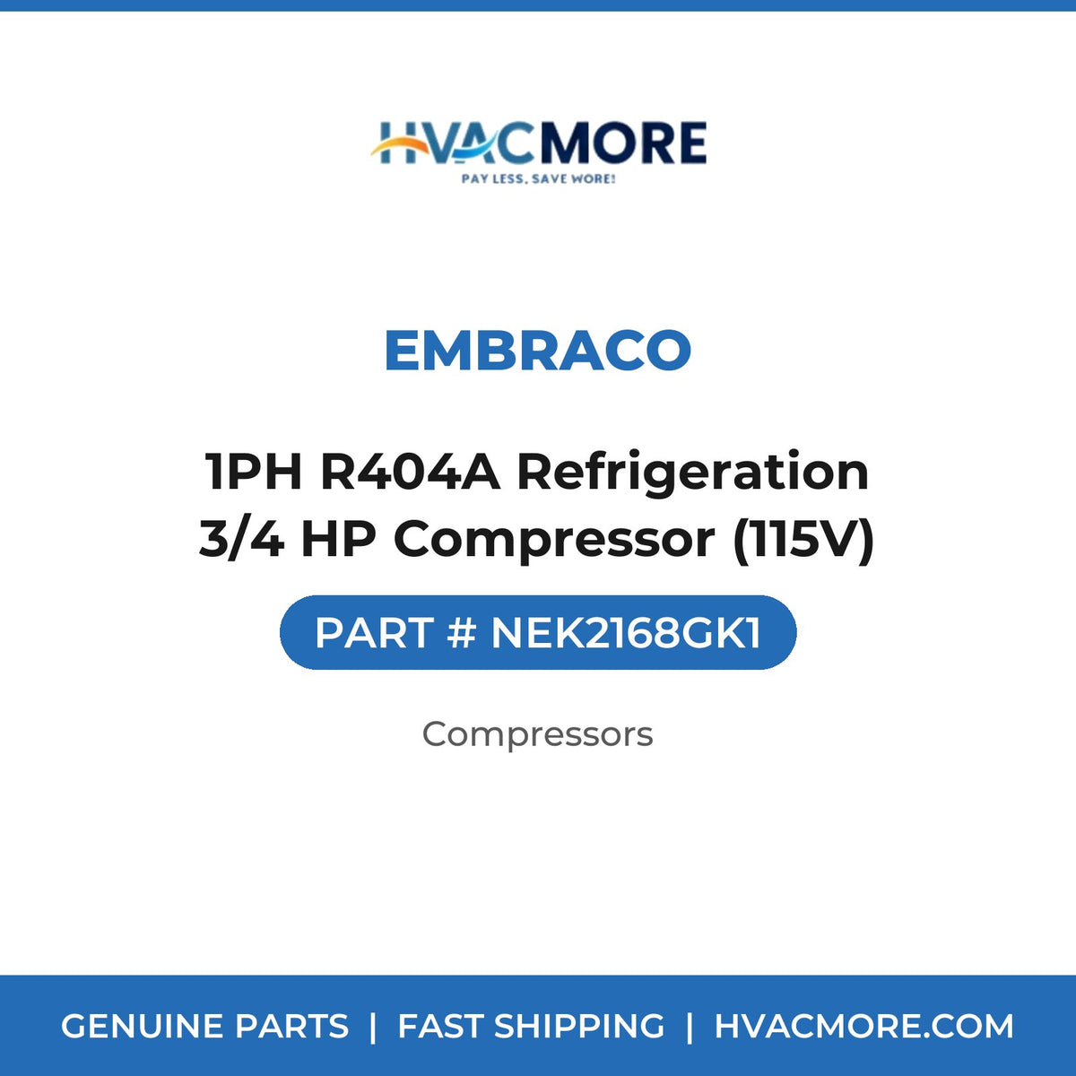 Embraco 1PH R404A Refrigeration 3/4 HP Compressor (115V) NEK2168GK1