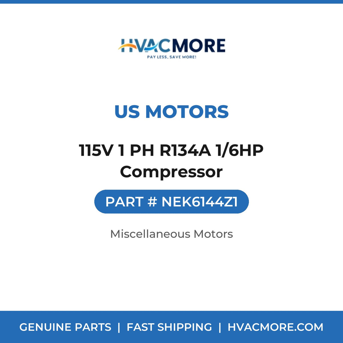 US Motors 115V 1 PH R134A 1/6HP Compressor NEK6144Z1