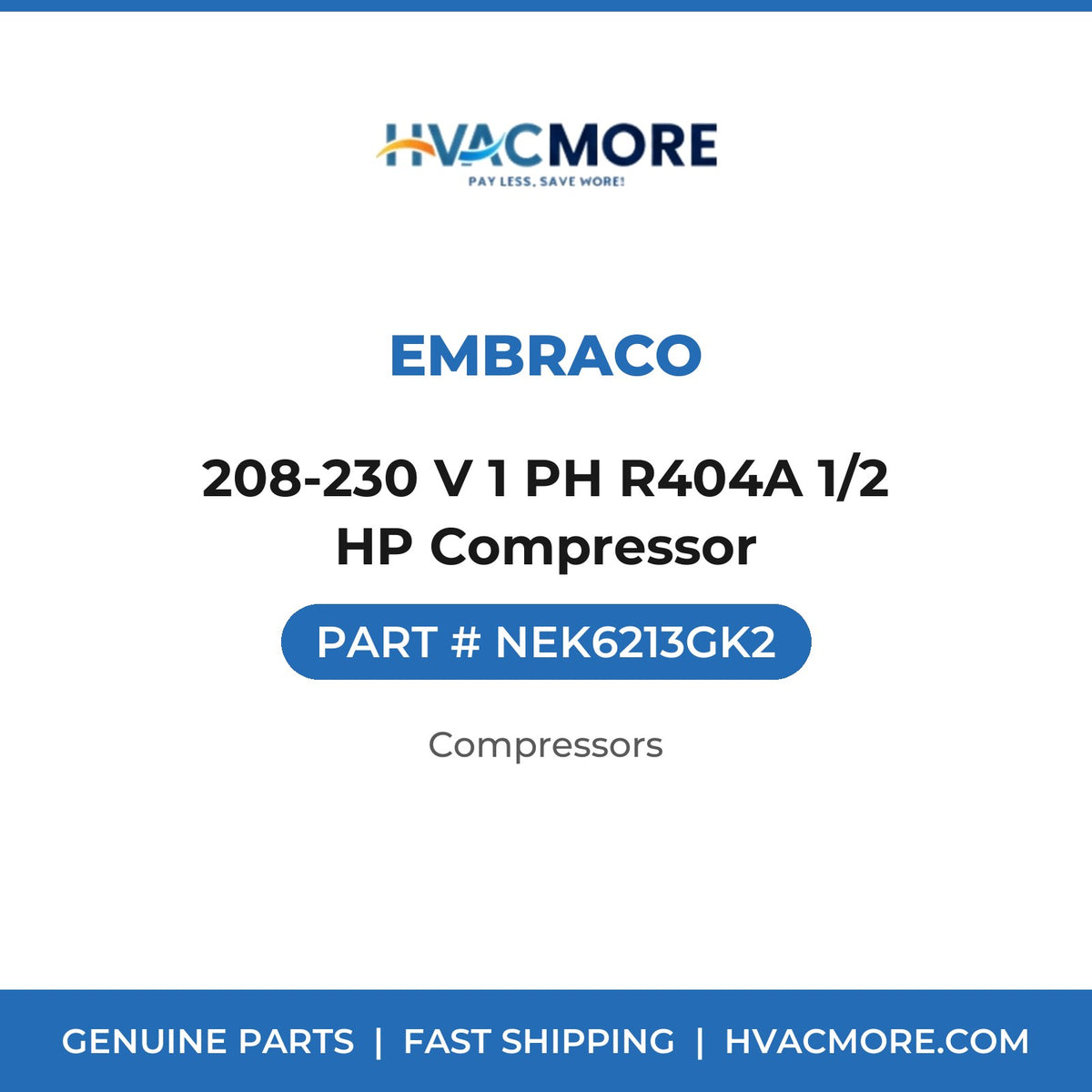 Embraco 208-230 V 1 PH R404A 1/2 HP Compressor NEK6213GK2
